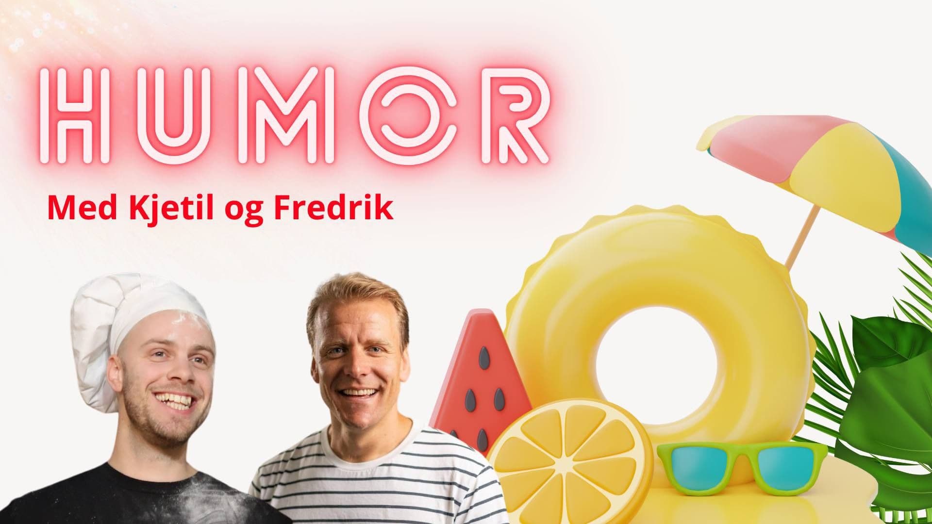 Humor med Kjetil og Fredrik