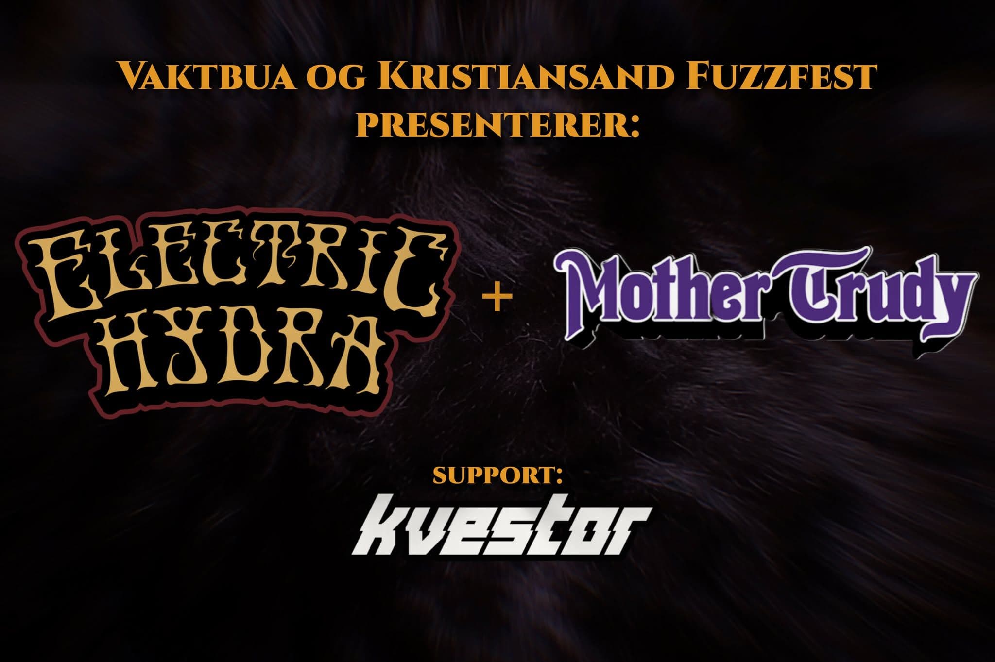 Electric Hydra + Mother Trudy + Kvestor
